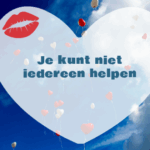 je kunt niet iedereen helpen